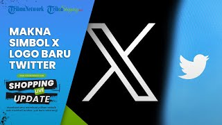 Bikin Penasaran Logo Terbaru Twitter Diganti Jadi  Simbol X, Apa Sebenarnya Makna di Baliknya?