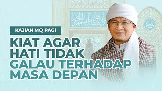 Download lagu Kiat Agar Hati Tak Galau Terhadap Masa Depan 'Ilmu Tawakal' | MQ Pagi -Masjid Daarut Tauhiid Bandung mp3 Download lagu Kiat Agar Hati Tak Galau Terhadap Masa Depan 'Ilmu Tawakal' | MQ Pagi -Masjid Daarut Tauhiid Bandung mp3