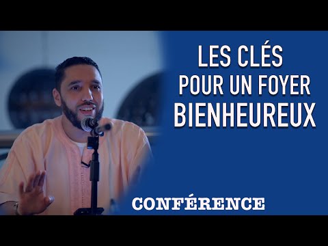 Les clés pour un foyer bienheureux. (Conférence)