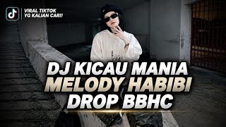 Download lagu DJ KICAU MANIA X MELODY HABIBI X DROP BBHC | SOUND JEDAG JEDUG VIRAL TIKTOK YG KALIAN CARI mp3
