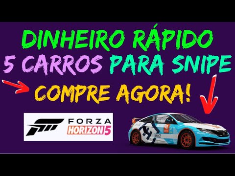 FORZA HORIZON 5 - DINHEIRO RÁPIDO - 5 CARROS PARA SNIPE - COMPRE ESSE CARRO AGORA! - DICA BONUS
