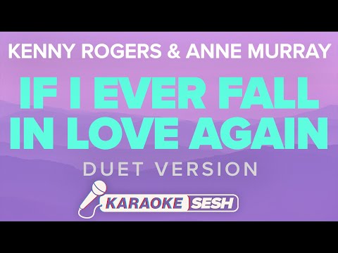 If I Ever Fall In Love Again (Karaoke Duet) - Kenny Rogers & Anne Murray