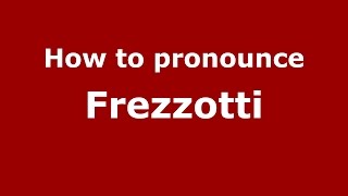 How to pronounce Frezzotti