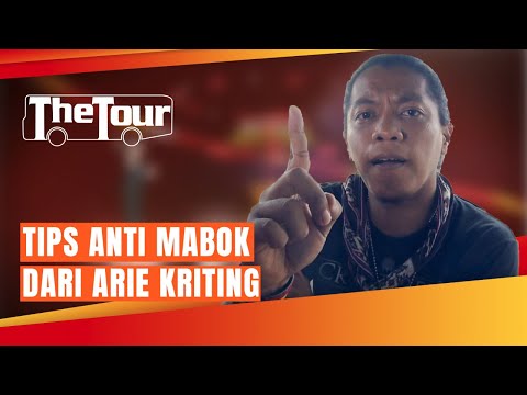 Tips Anti Mabok untuk Orang yang Gampang Mabok dari Arie Kriting - THE TOUR