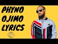 Phyno - Ojimo (Lyrics)