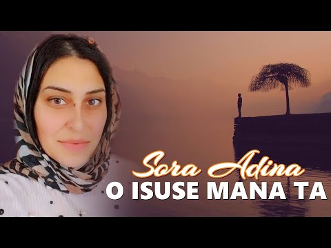 SORA ADINA  /  O ISUSE MANA TA  (  OVIDIU LITEANU )