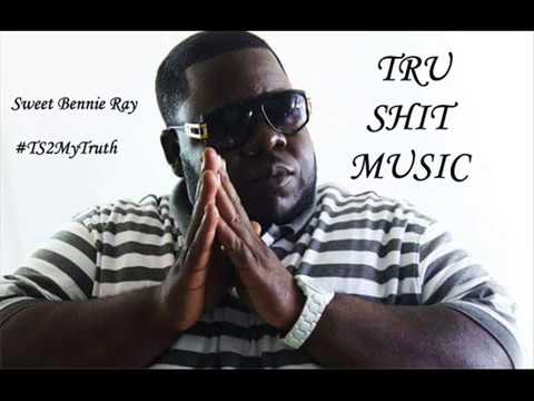Sweet Bennie Ray   Tru Shit Music ft  Bellringer