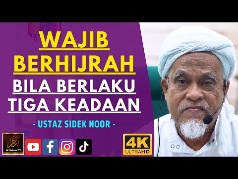 Ustaz Sidek Noor - WAJIB BERHIJRAH BILA BERLAKU TIGA KEADAAN