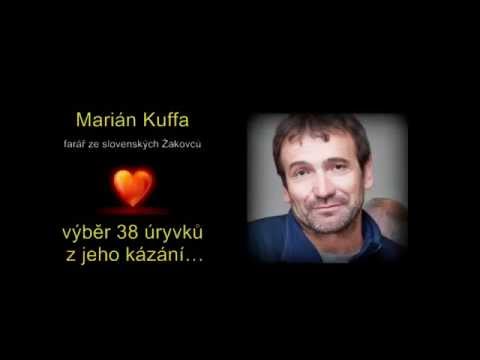 Marián Kuffa - výběr 38 úryvků z jeho kázání... (a BONUS tomu, kdo vydrží :-)