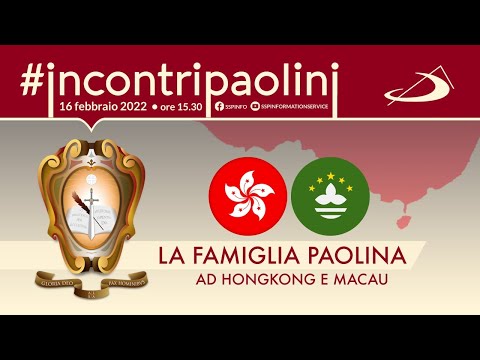 #incontripaolini n. 93 • "La Famiglia Paolina in Hong Kong e Macau" • 16 febbraio 2022