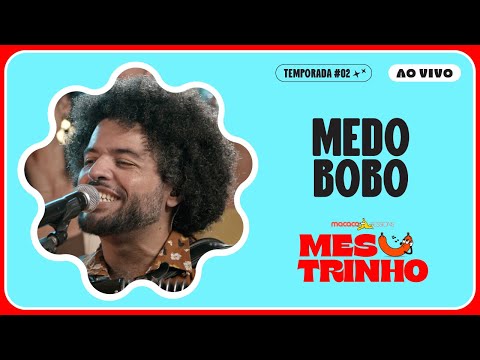 Mestrinho - Medo Bobo | Macaco Sessions (Ao Vivo)