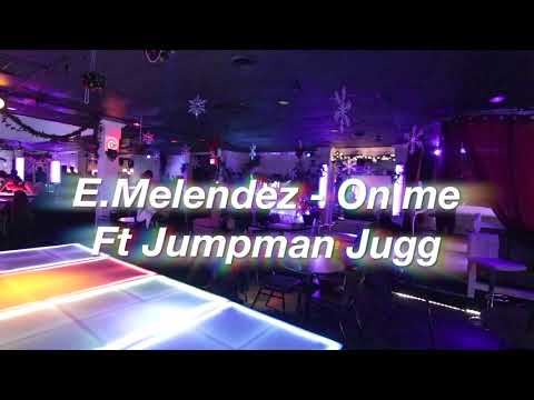 E.Melendez - On me ft Jumpman Jugg (Official Lyric Video)
