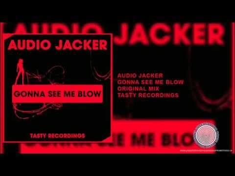 Audio Jacker - Gonna See Me Blow (Original Mix) [Tasty Recordings]