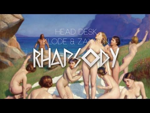 Head Desk,Klode & Zaxxon - Rhapsody (Original Mix)