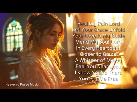 Heal My Pain Lord | Powerful Gospel Worship Songs for Healing, Hope & Comfort 🙏🎶