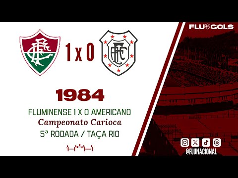 Fluminense 1 x 0 Americano - Campeonato Carioca 1984 (Taça Rio) - 5ª Rodada (27/10/1984)