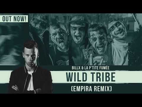 Billx & La P'tite Fumée - Wild Tribe (Empira Remix)