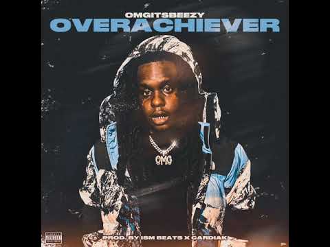 OMGitsBeezy - OverAchiever (Official Audio)