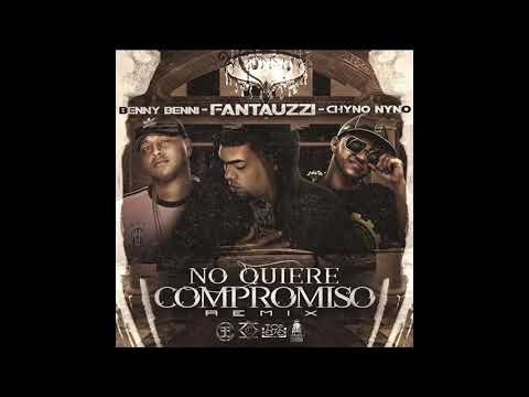 BENNY BENNI X FANTAUZZI X CHYNO NYNO - No Quiere Compromiso