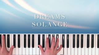 Dreams - Solange Piano Cover