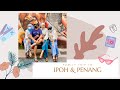 ROAD TRIP TO IPOH PENANG