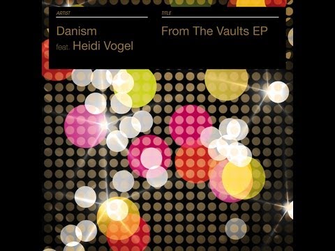 Danism featuring Heidi Vogel - Just Let It Happen 2009