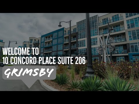 Introducing 10 Concord Place, Suite 206 - Grimsby, Ontario - Alex and Brandon Real Estate
