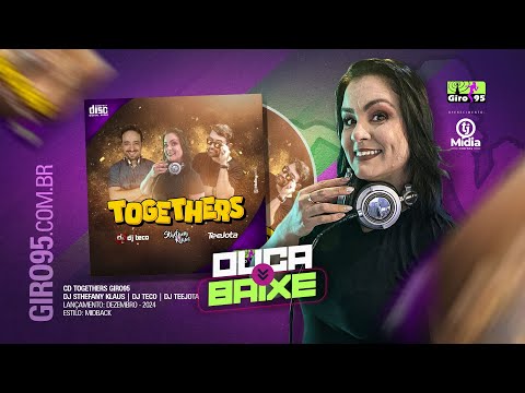 GIRO95 - CD Togethers Giro95 - DJ Sthefany Klaus | Dj Teco | Dj TeeJota