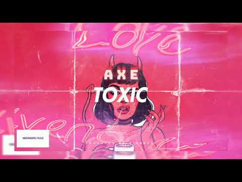AXE - TOXIC (Official Audio Release)