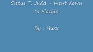Cletus T. Judd - Cletus went down to Florida