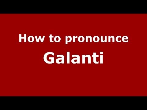 How to Pronounce Galanti - PronounceNames.com