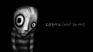 cosmic (wait for me) Music Video