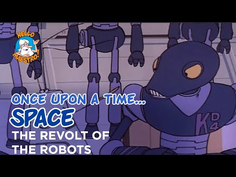 Once Upon a Time... Space - The revolt of the robots - Hello Maestro