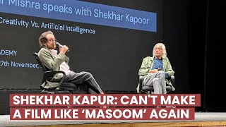 Shekhar Kapur At IFFI 2023 | Shekhar On Why He Can Never Make Film Like ‘Masoom’, ‘Mr  India’ Again