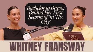 Whitney Fransway | Bachelor to Bravo: Behind Her First Season of ‘In The City’