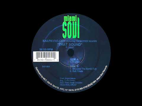Ralph Falcon ft Dorothy Mann - That Sound (Dropped The Bomb Dub) Miami Soul Records 1994