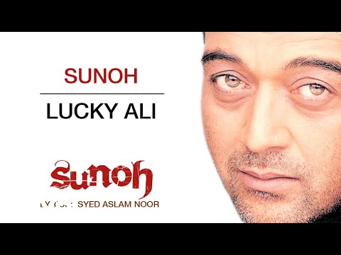 Sunoh - Sunoh | Lucky Ali | Official Hindi Pop Song