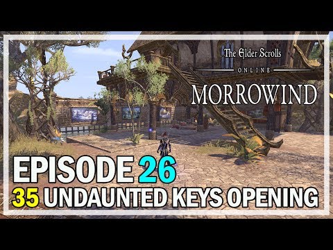 35 UNDAUNTED KEYS OPENING Episode 26 - ESO Morrowind