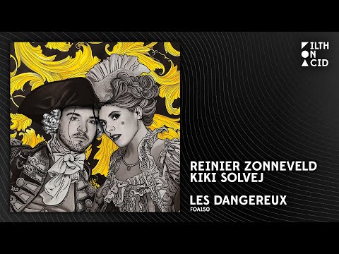 Reinier Zonneveld x Kiki Solvej - Les Dangereux