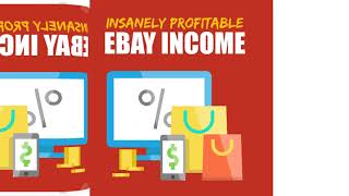 Insanely Profitable eBay Income - Part 1 of 4