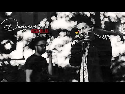 Megga Dillah - Dangerous (feat. Steppa Style)