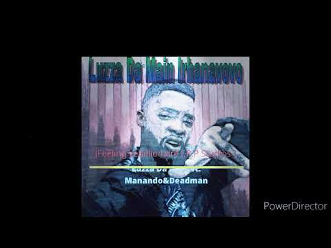 Luzza Da Main+Manando+Deadman-iFeeling yeBillionaire [ R.P Studios ] 2020