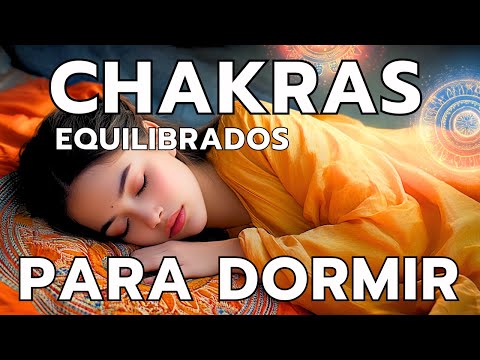 SANA tus CHAKRAS para DORMIR el Sueño Más Profundo