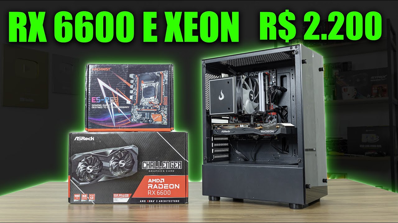 MONTEI UM PC GAMER DE 2.200 REAIS COM RX 6600 E XEON E FICOU MUITO SHOW!