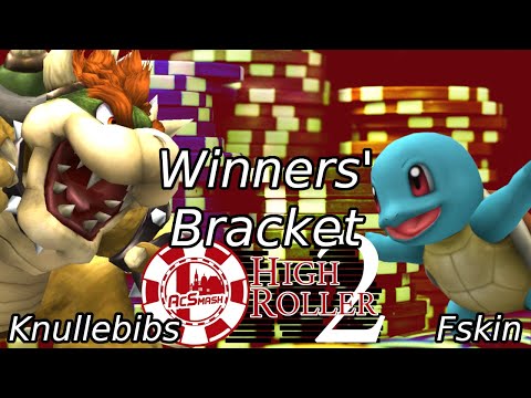 [High Roller 2] Top 16 - Fskin(Squirtle) vs Knullebibs(Bowser)