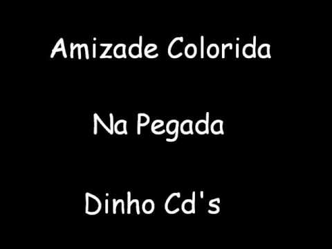 Amizade Colorida - Na Pegada