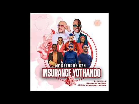 Mc Records KZN - Insurance yothando (feat. Mduduzi Ncube, Joocy & Sunday MusiQ