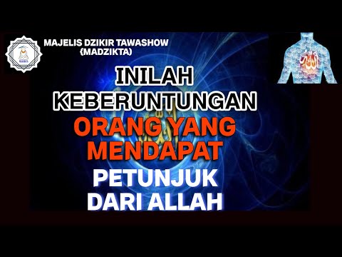 INILAH KEBERUNTUNGAN ORANG YANG MENDAPAT PETUNJUK DARI ALLAH | MADZIKTA