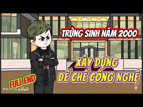 (Full Dài 9H) Trùng Sinh Về Năm 2000: Xây Dựng Đế Chế Công Nghệ || Ngọc Đức Channel