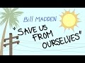 Bill Madden - Save Us From Ourselves